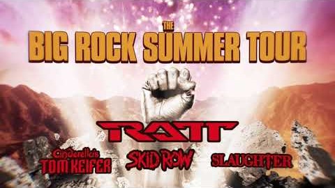 First Seven Shows Of ‘The Big Rock Summer Tour’ Feat. RATT, TOM KEIFER, SKID ROW And SLAUGHTER Officially Postponed