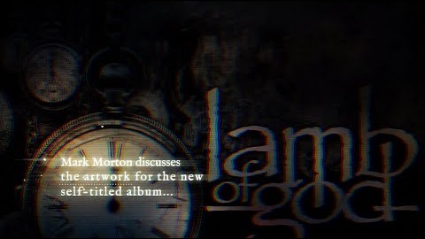 LAMB OF GOD Guitarist MARK MORTON Discusses New Album Artwork (Video)