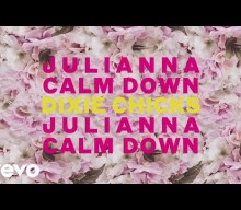 Dixie Chicks share new single ‘Julianna Calm Down’
