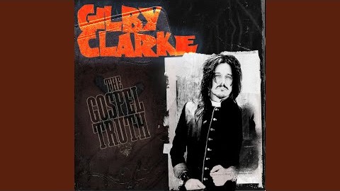 Ex-GUNS N’ ROSES Guitarist GILBY CLARKE Releases ‘The Gospel Truth’ Single