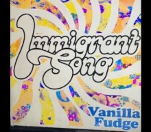 VANILLA FUDGE Releases Remastered Cover Of LED ZEPPELIN’s ‘Immigrant Song’