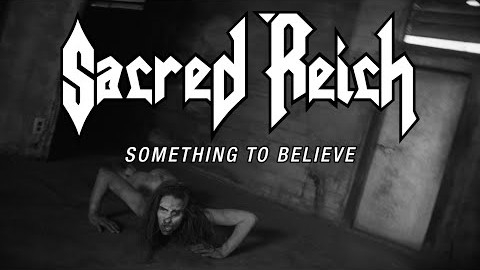 SACRED REICH Releases Music Video For ‘Something To Believe’