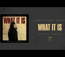 KORN’s JONATHAN DAVIS Releases Country Version Of ‘What It Is’ Solo Single