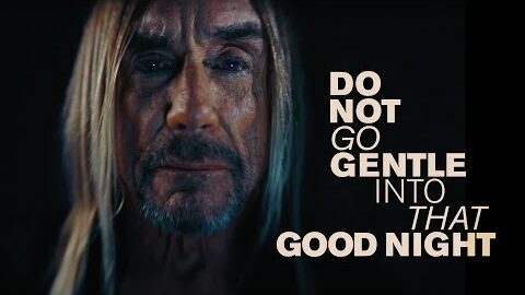 IGGY POP Drops Music Video For ‘Do Not Go Gentle Into That Good Night’