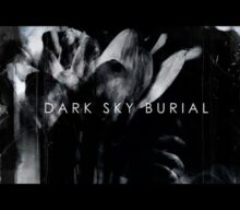NAPALM DEATH’s SHANE EMBURY Releases Second Album From DARK SKY BURIAL Project