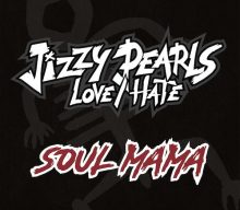 JIZZY PEARL’S LOVE/HATE To Release New Single ‘Soul Mama’ Next Month