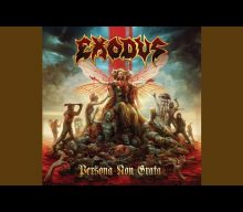 EXODUS: ‘Persona Non Grata’ Album Details Revealed; ‘The Beatings Will Continue’ Single Now Available