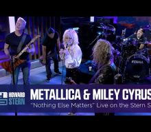 Watch METALLICA And MILEY CYRUS Perform ‘Nothing Else Matters’ On ‘The Howard Stern Show’