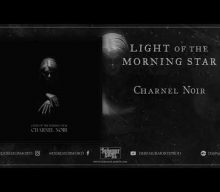 Charnel Noir – LIGHT OF THE MORNING STAR
