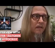 HYPOCRISY/PAIN Leader PETER TÄGTGREN Won’t Get Vaccinated Against COVID-19 Until It’s Time To Go On Tour