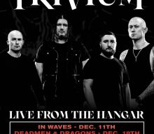 TRIVIUM Announces Livestream Shows From Band’s New Headquarters ‘The Hangar’