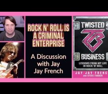TWISTED SISTER’s JAY JAY FRENCH Says Record Companies Are ‘Criminals’: ‘Everyone Lies’