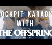 THE OFFSPRING Drops New Episode Of ‘Cockpit Karaoke’ Featuring ‘Let The Bad Times Roll’