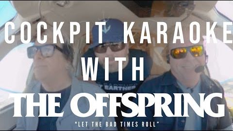 THE OFFSPRING Drops New Episode Of ‘Cockpit Karaoke’ Featuring ‘Let The Bad Times Roll’