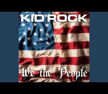 KID ROCK Slams JOE BIDEN And ANTHONY FAUCI, Calls For ‘Love And Unity’ In New Song ‘We The People’