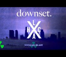DOWNSET Signs With NUCLEAR BLAST, Plots Sixth Album