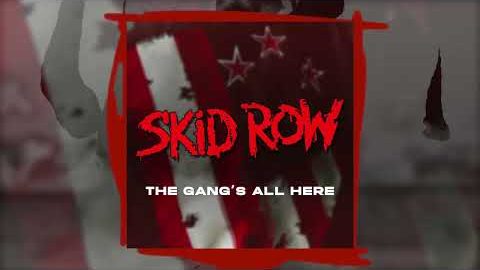 SKID ROW Releases ‘The Gang’s All Here’ Single Featuring New Singer ERIK GRÖNWALL
